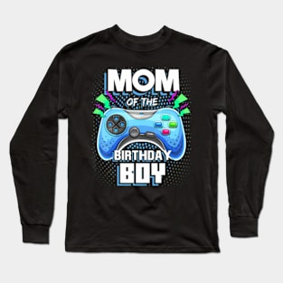 Mom of the Birthday Video Gamer Birthday Long Sleeve T-Shirt